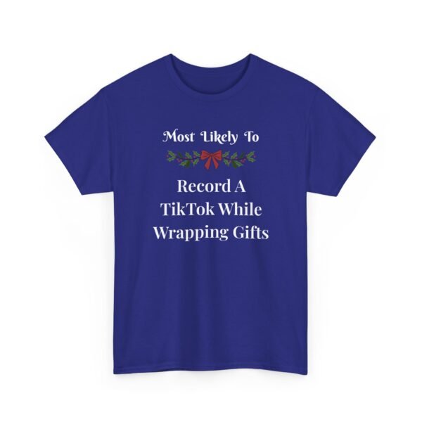 Unisex t-shirt from Twisted Angell with the sarcastic phrase “Most Likely To Record A TikTok While Wrapping Gifts” printed on the front.