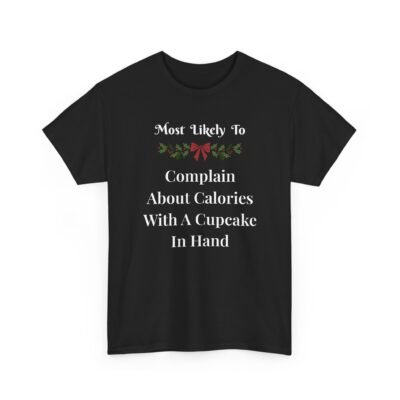 8687371187597036268_2048-1.jpeg Unisex t-shirt from Twisted Angell with the sarcastic phrase “Most Likely To Complain About Calories With A Cupcake In Hand” printed on the front.