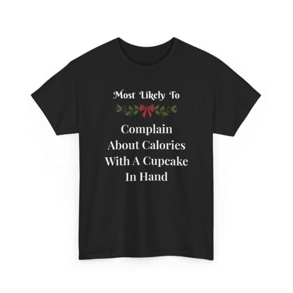 Unisex t-shirt from Twisted Angell with the sarcastic phrase “Most Likely To Complain About Calories With A Cupcake In Hand” printed on the front.