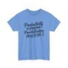 Unisex t-shirt from Twisted Angell with the sarcastic phrase “Productivity in progress... Procrastination. Hard to tell” printed on the front.