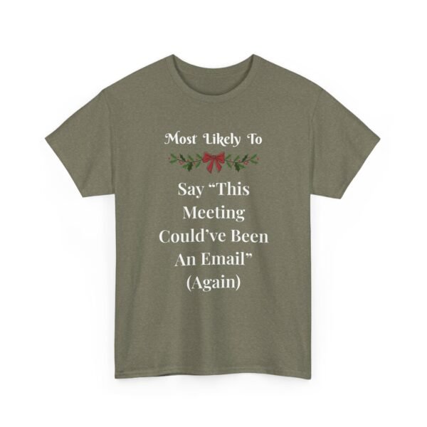 Unisex t-shirt from Twisted Angell with the sarcastic phrase “Most Likely To Say 'This Meeting Could've Been An Email' (Again)” printed on the front.