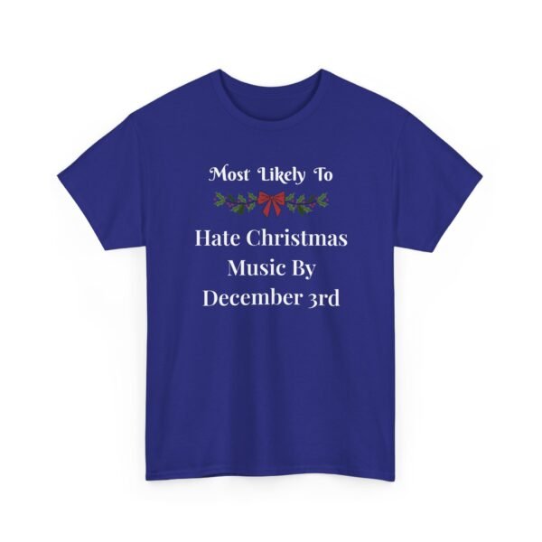 Unisex t-shirt from Twisted Angell with the sarcastic phrase “Most Likely To Hate Christmas Music By December 3rd” printed on the front.
