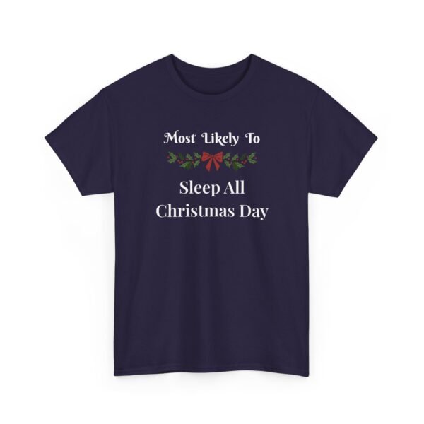 8718391815607236153_2048.jpeg Unisex t-shirt from Twisted Angell with the sarcastic phrase “Most Likely To Sleep All Christmas Day” printed on the front.