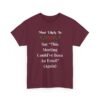 Unisex t-shirt from Twisted Angell with the sarcastic phrase “Most Likely To Say 'This Meeting Could've Been An Email' (Again)” printed on the front.
