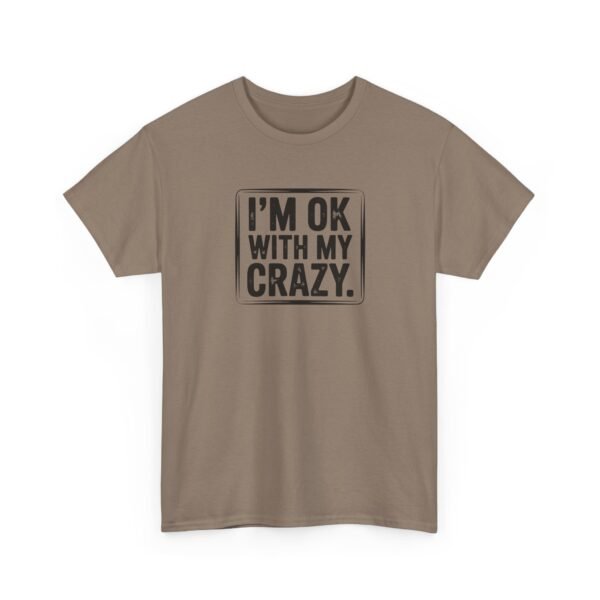 Unisex t-shirt from Twisted Angell with the sarcastic phrase “I'm OK With My Crazy” printed on the front.
