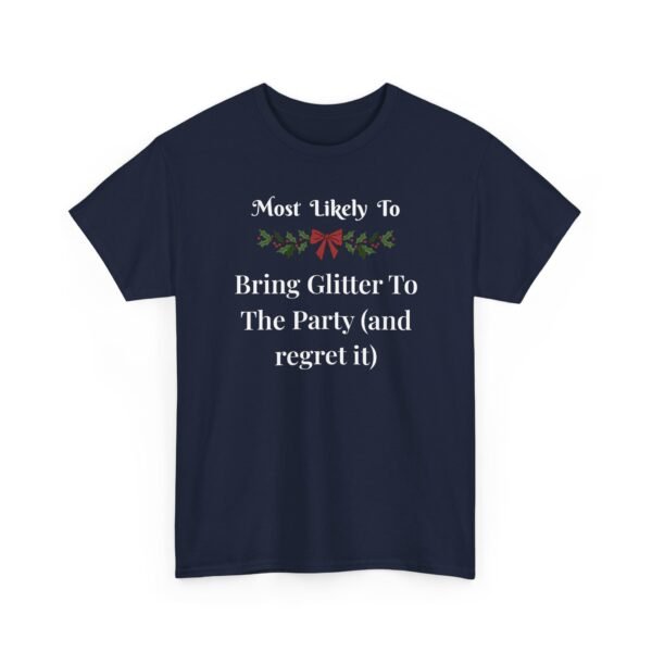 Unisex t-shirt from Twisted Angell with the sarcastic phrase “Most Likely To Bring Glitter To The Party (and regret it)” printed on the front.