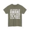 Unisex t-shirt from Twisted Angell with the sarcastic phrase “Just Because I'm Awake Doesn't Mean I'm Ready To Do Things” printed on the front.