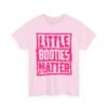 Unisex t-shirt from Twisted Angell with the sarcastic phrase “Little Booties Matter” printed on the front.