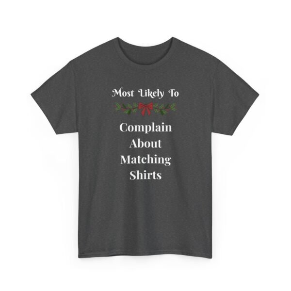 Sarcastic apparel design from Twisted Angell with the phrase “Most Likely To Complain About Matching Shirts” printed on the front.