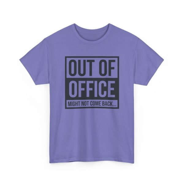Unisex t-shirt from Twisted Angell with the sarcastic phrase “Out of Office - Might Not Come Back” printed on the front.