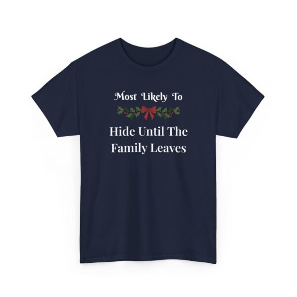 Unisex t-shirt from Twisted Angell with the sarcastic phrase “Most Likely To Hide Until The Family Leaves” printed on the front.