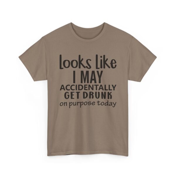 Unisex t-shirt from Twisted Angell with the sarcastic phrase “Looks Like I May Accidentally Get Drunk On Purpose Today” printed on the front.