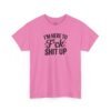 Unisex t-shirt from Twisted Angell with the sarcastic phrase “I'm Here to F*ck Shit Up” printed on the front.