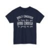 Unisex t-shirt from Twisted Angell with the sarcastic phrase “Holy Enough To Pray For You, Hood Enough To Swing On You” printed on the front.