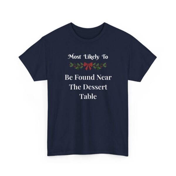 Unisex t-shirt from Twisted Angell with the sarcastic phrase “Most Likely To Be Found Near The Dessert Table” printed on the front.