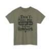 Unisex t-shirt from Twisted Angell with the sarcastic phrase “Don't Make Me Assign You Extra Homework” printed on the front.