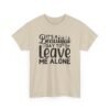 Unisex t-shirt from Twisted Angell with the sarcastic phrase “It's A Beautiful Day To Leave Me Alone” printed on the front.