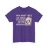 Unisex t-shirt from Twisted Angell with the sarcastic phrase “How Many Times I’ve Asked My Students To Pay Attention 67” printed on the front.
