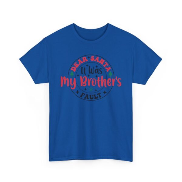 8924952551402748490_2048.jpeg Unisex t-shirt from Twisted Angell with the sarcastic phrase “Dear Santa It's My Brother's Fault” printed on the front.
