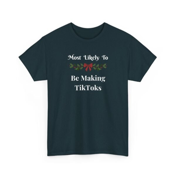 Unisex t-shirt from Twisted Angell with the sarcastic phrase “Most Likely to Be Making TikToks” printed on the front.