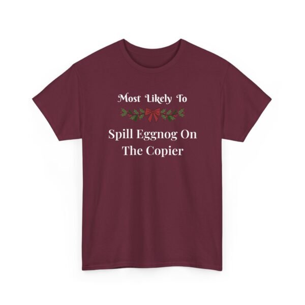 Unisex t-shirt from Twisted Angell with the sarcastic phrase “Most Likely To Spill Eggnog On The Copier” printed on the front.