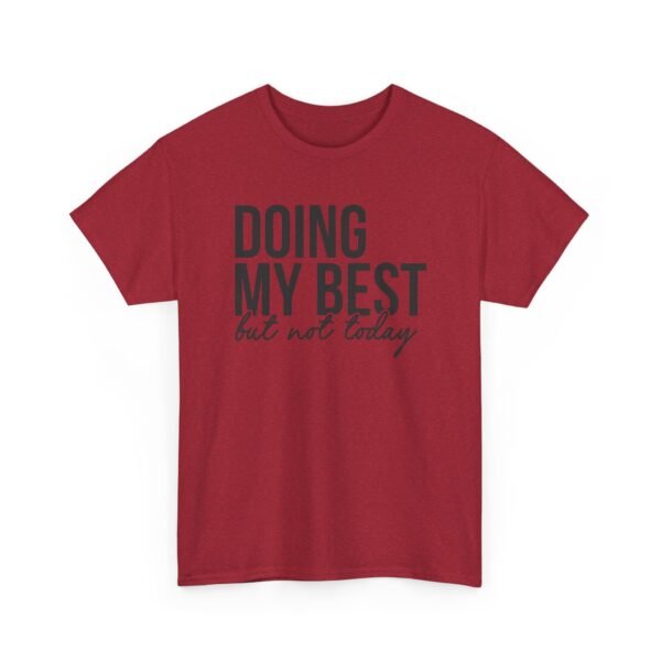 Unisex t-shirt from Twisted Angell with the sarcastic phrase “Doing My Best But Not Today” printed on the front.
