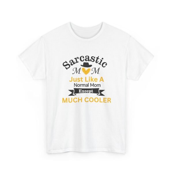 Unisex t-shirt from Twisted Angell with the sarcastic phrase “Sarcastic Mom, Just Like A Normal Mom Except Much Cooler” printed on the front.