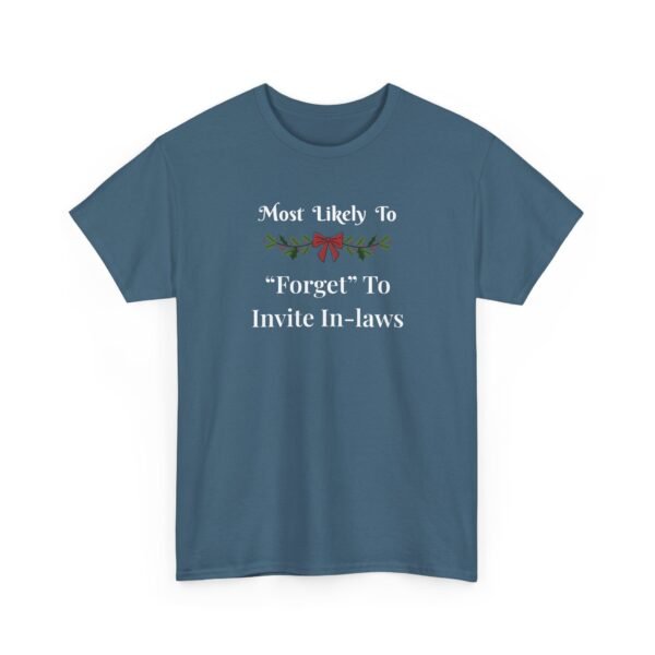Unisex t-shirt from Twisted Angell with the sarcastic phrase “Most Likely To "Forget" To Invite The In-Laws” printed on the front.