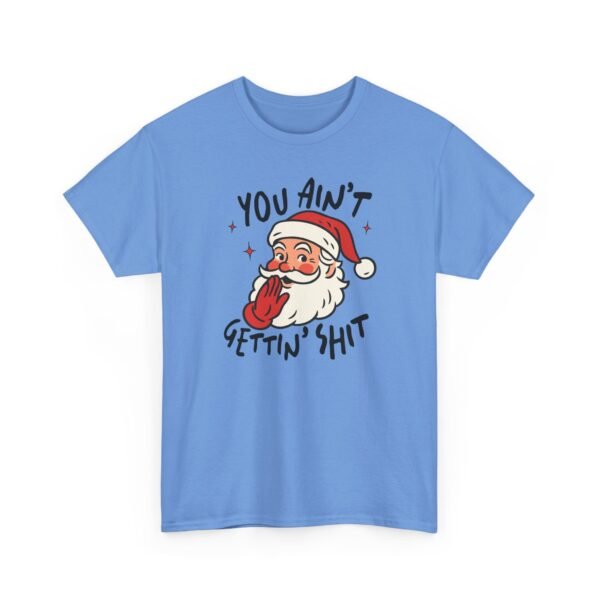 Unisex t-shirt from Twisted Angell with the sarcastic phrase “You Ain't Gettin' Shit” printed on the front.