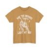 Unisex t-shirt from Twisted Angell with the sarcastic phrase “May The Bridges I Burn Light My Way” printed on the front.