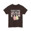 Unisex t-shirt from Twisted Angell with the sarcastic phrase “Everything I Say Will Be On The Exam” printed on the front.