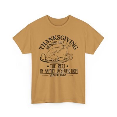 Unisex t-shirt from Twisted Angell with the sarcastic phrase “Thanksgiving, Bringing The Best In Family Dysfunction Since 1612” printed on the front.
