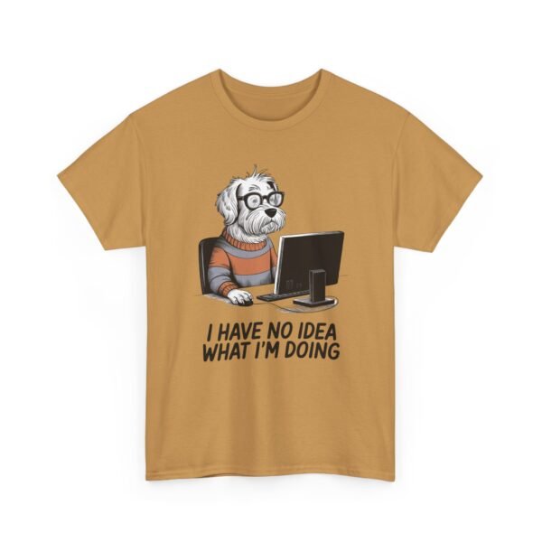 Unisex t-shirt from Twisted Angell with the sarcastic phrase “I Have No Idea What I'm Doing” printed on the front.