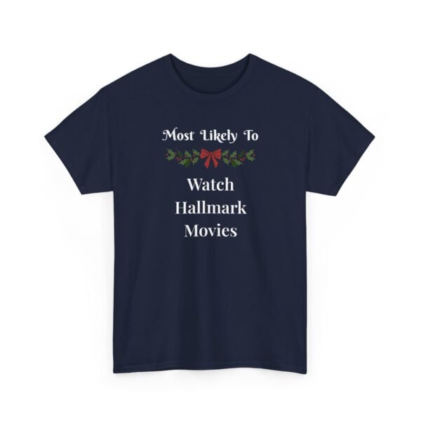 Unisex t-shirt from Twisted Angell with the sarcastic phrase “Most Likely To Watch Hallmark Movies” printed on the front.