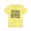 Unisex t-shirt from Twisted Angell with the sarcastic phrase “It's A Beautiful Day To Leave Me Alone” printed on the front.