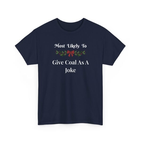 Unisex t-shirt from Twisted Angell with the sarcastic phrase “Most Likely To Give Coal As A Joke” printed on the front.