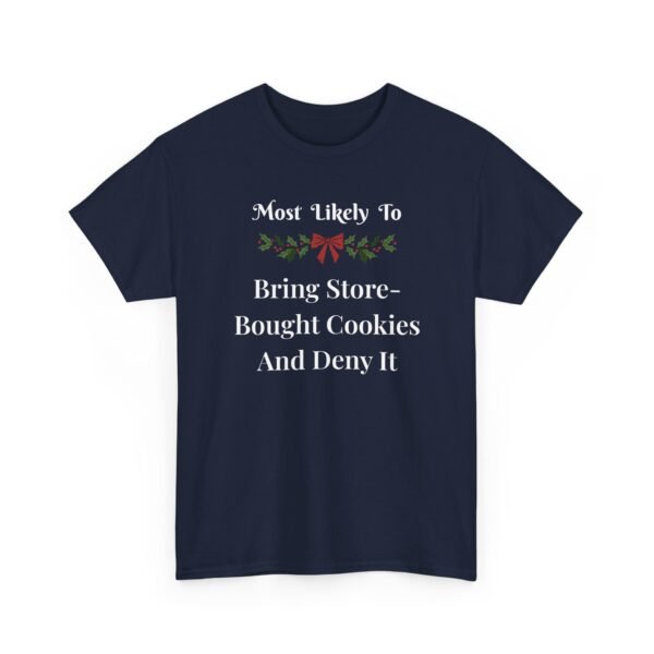 Unisex t-shirt from Twisted Angell with the sarcastic phrase “Most Likely To Bring Store-Bought Cookies And Deny It” printed on the front.