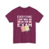 Unisex t-shirt from Twisted Angell with the sarcastic phrase “Everything I Say Will Be On The Exam” printed on the front.