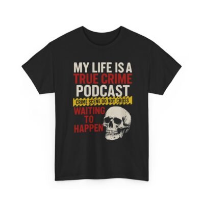 9128628361633477784_2048-2.jpeg Unisex t-shirt from Twisted Angell with the sarcastic phrase “My Life Is a True Crime Podcast Waiting To Happen” printed on the front.