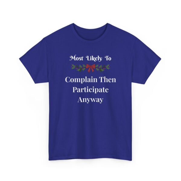 Unisex t-shirt from Twisted Angell with the sarcastic phrase “Most Likely To Complain Then Participate Anyway” printed on the front.