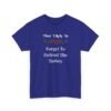 Unisex t-shirt from Twisted Angell with the sarcastic phrase “Most Likely To Forget To Defrost The Turkey” printed on the front.