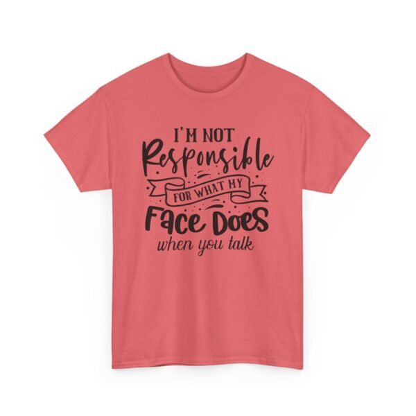 9159658354649884555_2048.jpeg Unisex t-shirt from Twisted Angell with the sarcastic phrase “I'm Not Responsible For What My Face Does When You Talk” printed on the front.