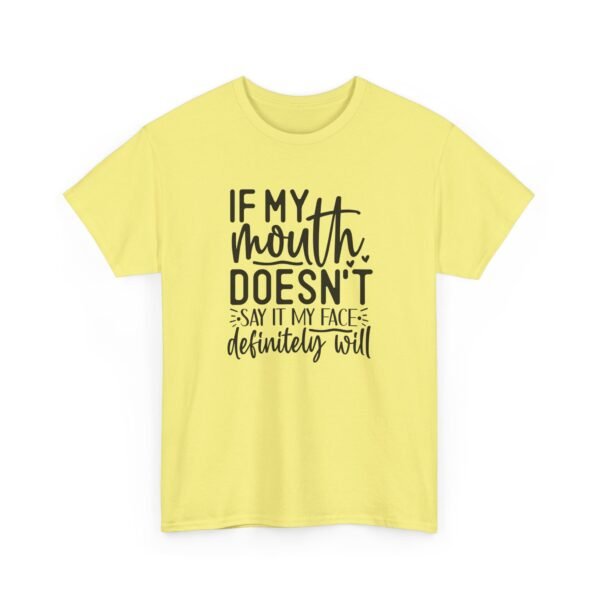 9164644334523562434_2048-1.jpeg Unisex t-shirt from Twisted Angell with the sarcastic phrase “If My Mouth Doesn't Say It, My Face Definitely Will” printed on the front.
