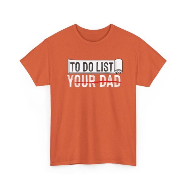 9177837749710547918_2048.jpeg Unisex t-shirt from Twisted Angell with the sarcastic phrase “To-Do List, You're Dad” printed on the front.