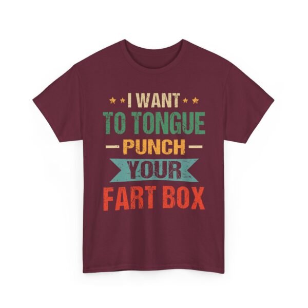 Unisex t-shirt from Twisted Angell with the sarcastic phrase “I Want to Tongue Punch Your Fart Box” printed on the front.