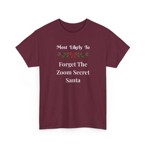 9215121175903023330_2048.jpeg Unisex t-shirt from Twisted Angell with the sarcastic phrase “Most Likely To Forget The Zoom Secret Santa” printed on the front.