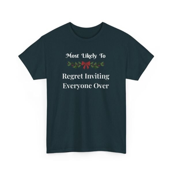 9218818576858636813_2048.jpeg Unisex t-shirt from Twisted Angell with the sarcastic phrase “Most Likely To Regret Inviting Everyone Over” printed on the front.
