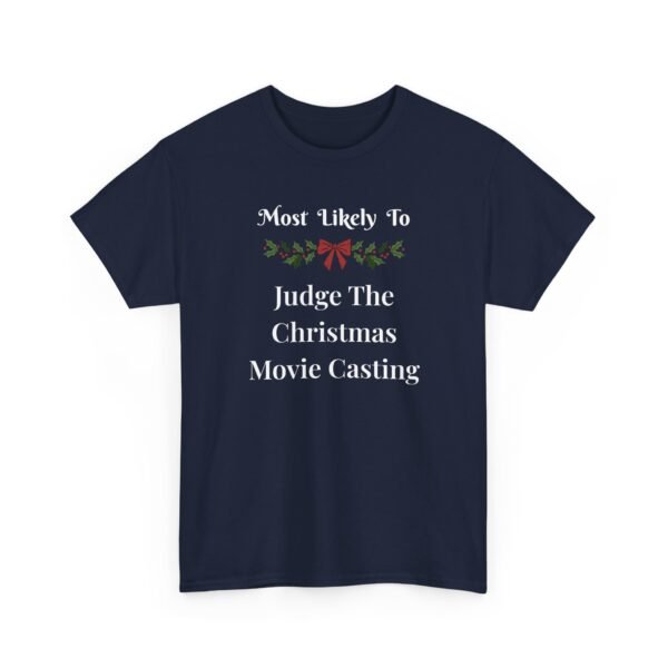 Unisex t-shirt from Twisted Angell with the sarcastic phrase “Most Likely To Judge The Christmas Movie Casting” printed on the front.