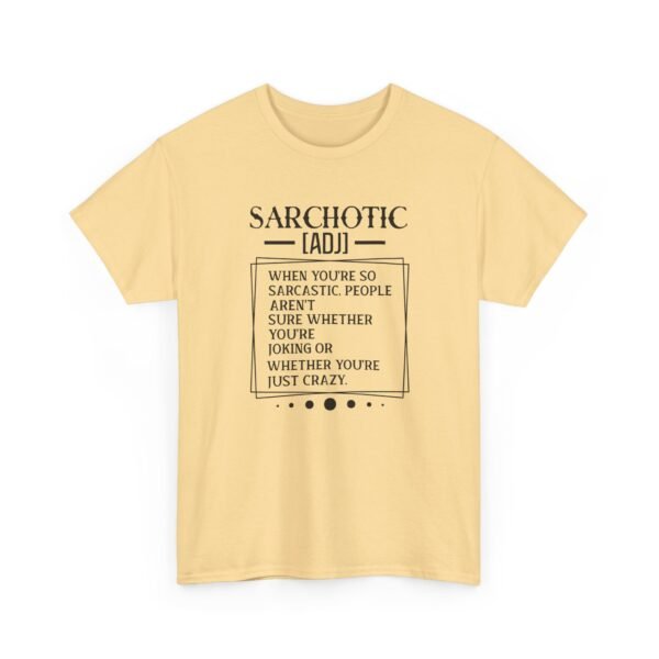 9243431887313539343_2048-2.jpeg Unisex t-shirt from Twisted Angell with the sarcastic phrase “Sarchotic, When You're So Sarcastic People Aren't Sure Whether You're Joking Or Whether You're Just Crazy” printed on the front.