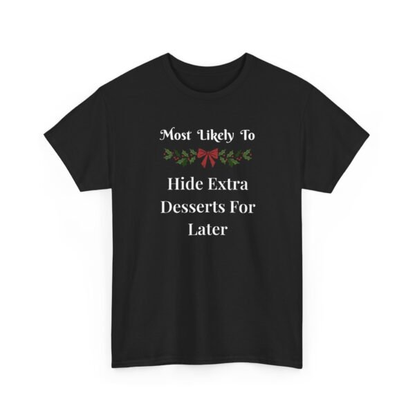 Unisex t-shirt from Twisted Angell with the sarcastic phrase “Most Likely To Hide Extra Desserts For Later” printed on the front.